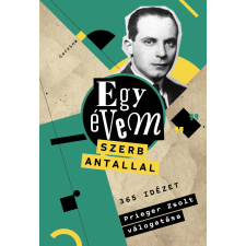  Egy évem Szerb Antallal irodalom