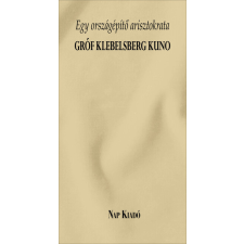  Egy országépítő arisztokrata - Gróf Klebelsberg Kuno - Különleges könyvek irodalom