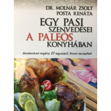 Egy pasi szenvedései a paleós konyhában Dr. Molnár Zsolt-Posta Renáta regény