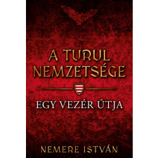  Egy vezér útja - A Turul nemzetsége történelem