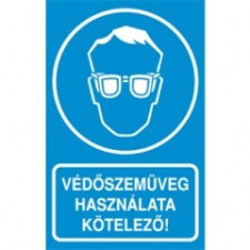 egyéb VÉDŐSZEMÜVEG HASZNÁLATA KÖTELEZŐ!, PVC 1 mm, 160x250 információs címke