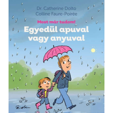 Egyedül apuval vagy anyuval - Most már tudom! gyermek- és ifjúsági könyv