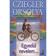  Egyedül nevelem... /Az élet dolgai pszichológia