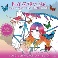 - Egyszarvúak és más misztikus teremtmények - Sötétben világító kifestő egyéb könyv