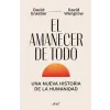  El Amanecer de Todo – David Wengrow