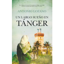  El largo sueño en Tánger – ANTONIO LOZANO idegen nyelvű könyv