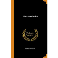  Electrotechnics – JOHN HENDERSON idegen nyelvű könyv
