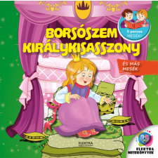 Elektra Kiadóház Borsószem királykisasszony - és más mesék gyermek- és ifjúsági könyv