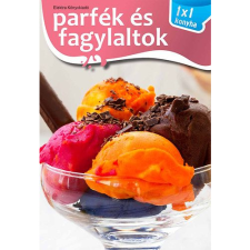 Elektra Kiadóház Parfék és fagylaltok (BK24-156248) gasztronómia