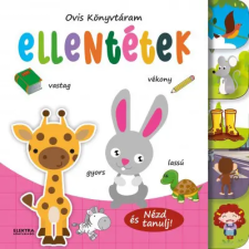 ELEKTRA KÖNYVKIADÓ KFT. Ellentétek - Ovis könyvtáram gyermek- és ifjúsági könyv