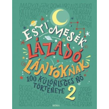 Elena Favilli - Esti mesék lázadó lányoknak 2. regény