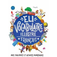 ELi ELI Vocabulaire illustré français avec dialogues et activités numériques idegen nyelvű könyv