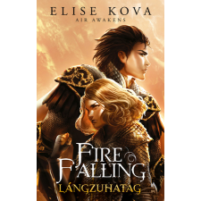 Elise Kova - Fire Falling – Lángzuhatag egyéb könyv