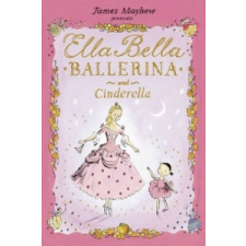 Ella Bella Ballerina and Cinderella – James Mayhew idegen nyelvű könyv