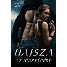 Ella Steel - Hajsza az igazságért regény