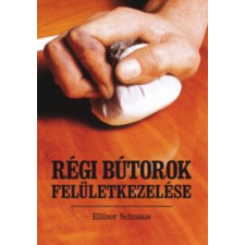 Ellinor Schnaus Régi bútorok felületkezelése életmód, egészség