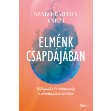 - Elménk csapdájában - Elfogadás és tudatosság a sémáink kezelésében egyéb könyv