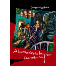Előretolt helyőrség íróakadémia A bazsarózsás lampion regény