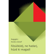 Előretolt helyőrség íróakadémia Fésülködj, ne hadarj, húzd ki magad! irodalom