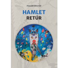 Előretolt helyőrség íróakadémia Hamlet Retúr irodalom