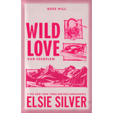 Elsie Silver - Wild Love – Vad szerelem - Éldekorált regény