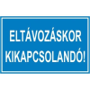  Eltávozáskor kikapcsolandó!