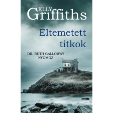 Eltemetett titkok - Dr. Ruth Galloway nyomoz regény