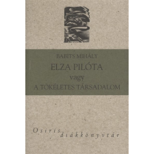  Elza pilóta avagy a tökéletes társadalom /Osiris diákkönyvtár irodalom