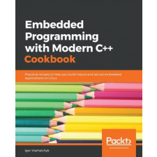  Embedded Programming with Modern C++ Cookbook idegen nyelvű könyv