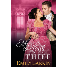 Emily Larkin (magánkiadás) My Lady Thief egyéb e-könyv