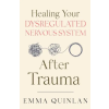 Emma Quinlan Healing Your Dysregulated Nervous System After Trauma | Emma Quinlan