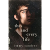 Emmy Sanders This and Every Life (Kniha)