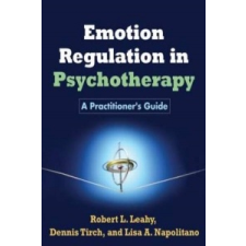  Emotion Regulation in Psychotherapy – Robert L Leahy idegen nyelvű könyv