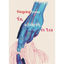  Én, a tükrök és Lea irodalom