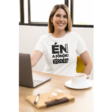  Én vagyok a főnök fehér póló egyedi ajándék