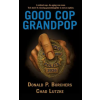 Encyclopocalypse Publications Good Cop, Grandpop | Chad Lutzke