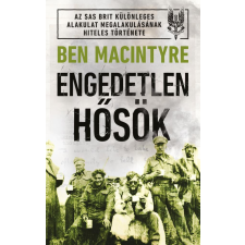 Engedetlen hősök történelem