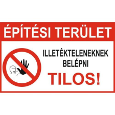  Építési terület! Illetékteleneknek belépni tilos! - műanyag, 160*240 információs tábla, állvány