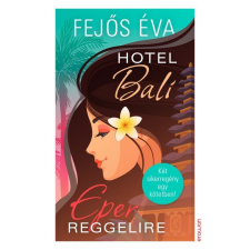 Erawan Kiadó Fejős Éva - Hotel Bali / Eper reggelire regény
