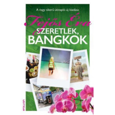 Erawan Kiadó Fejős Éva-Szeretlek, Bangkok regény