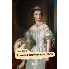 Erdélyi Szalon Könyvkiadó Erzsébet királyné udvarában történelem