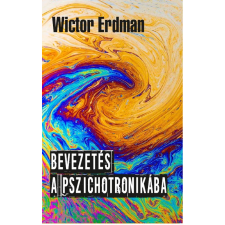 Erdman, Wictor Bevezetés a pszichotronikába (BK24-200720) ezoterika