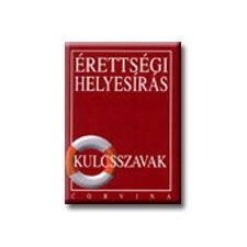  ÉRETTSÉGI HELYESÍRÁS - KULCSSZAVAK tankönyv