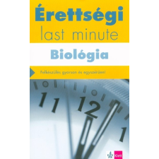  Érettségi Last minute: Biológia - Felkészülés gyorsan és egyszerűen! tankönyv