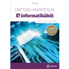  Érettségi mintatételek informatikából (60 közép- és emelt szintű tétel)