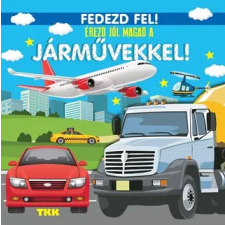  - Érezd Jól Magad A Járművekkel! - Fedezd Fel! egyéb könyv