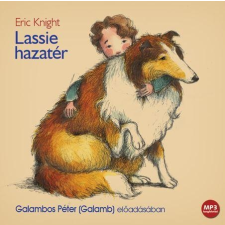 Eric Knight - LASSIE HAZATÉR - HANGOSKÖNVY gyermekkönyvek