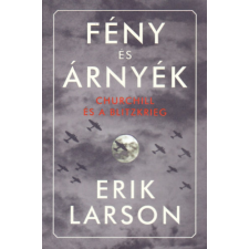 Eric Larson - Fény és árnyék - Churchill és a Blitzkrieg egyéb könyv
