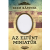 Erich Kästner AZ ELTŰNT MINIATŰR
