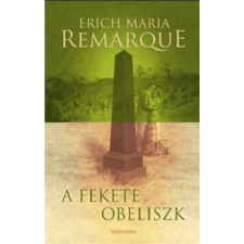 Erich Maria Remarque REMARQUE, ERICH MARIA - A FEKETE OBELISZK irodalom